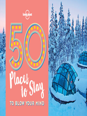 cover image of 50 Places to Stay to Blow Your Mind